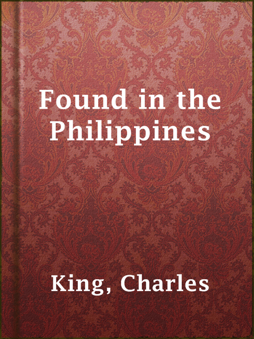 Title details for Found in the Philippines by Charles King - Available